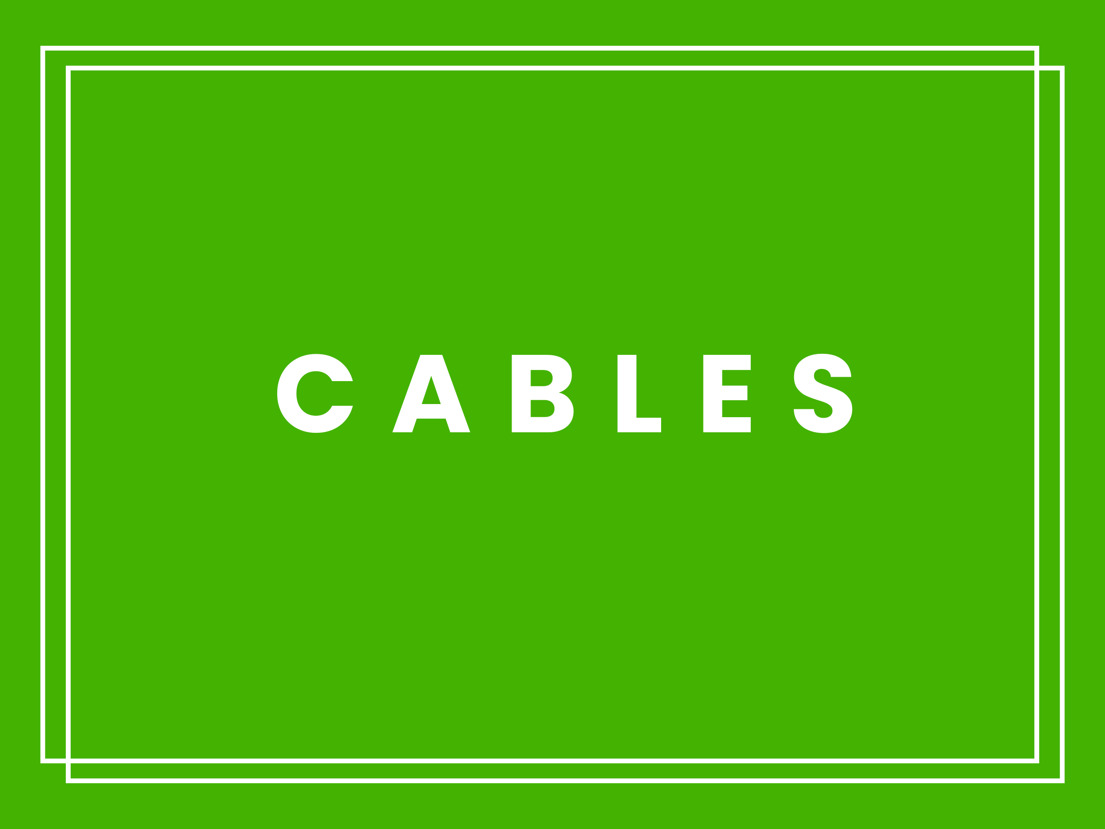 Cables