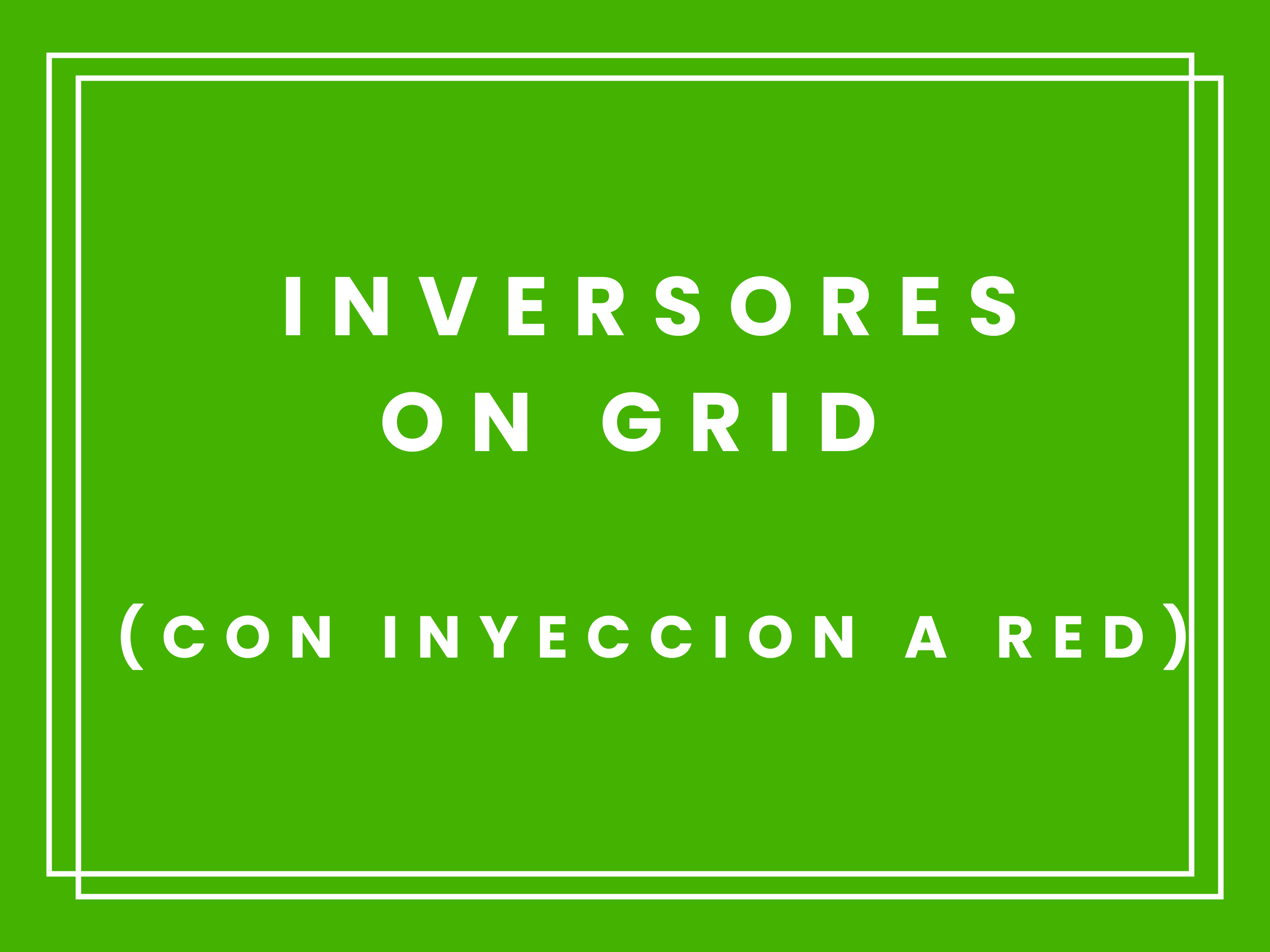 INVERSORES ON GRID